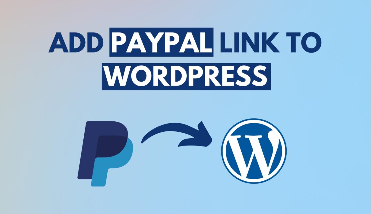 How to add a PayPal link to WordPress | 2 easy ways
