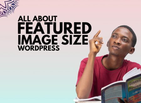 An Ultimate Guide to WordPress Featured Image Sizes