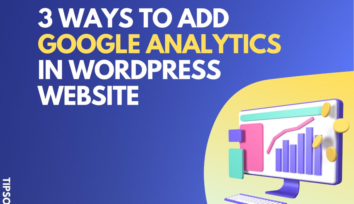 How to Add Google Analytics in WordPress | 3 exciting ways