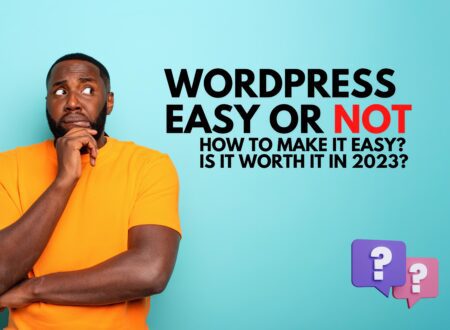 Top 6 Reasons Why WordPress Is Difficult to Use | How to Make It Easy | Is it worth it in 2023