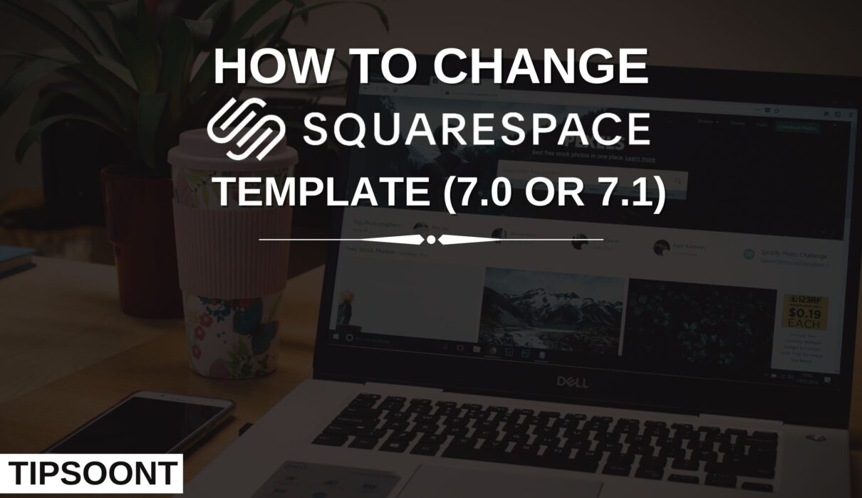 How to Change Your Squarespace Template (7.0 or 7.1)