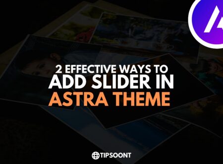 How to Add Slider in Astra Theme? (2 Effective Methods)