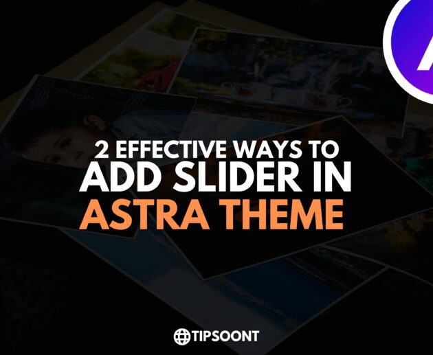 How to Add Slider in Astra Theme? (2 Effective Methods)