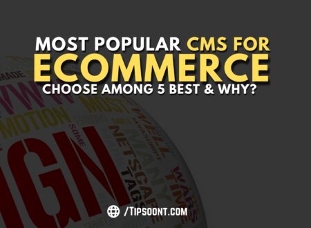 Most Popular CMS for Ecommerce - Choose Among 5 Best & Why?
