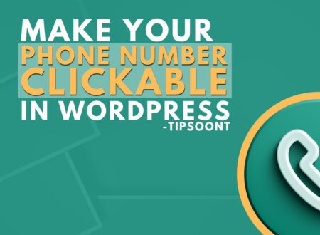 Complete Guide on how to make Your Phone number clickable in wordpress