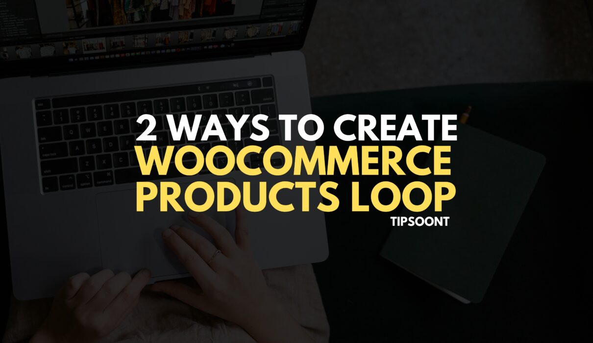 2 Ways to Create WooCommerce Products Loop