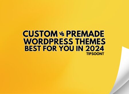 All about Custom and Premade WordPress themes