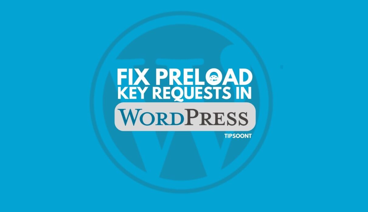 How to fix Preload Key Requests in WordPress (An Easy Way)