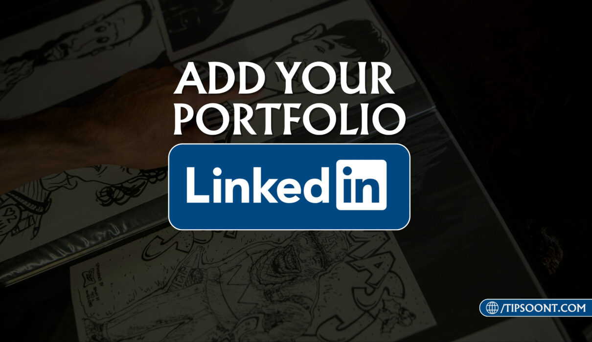 How to Add Your Portfolio to LinkedIn and Impress Recruiters (Even if You're Not an Artist!)