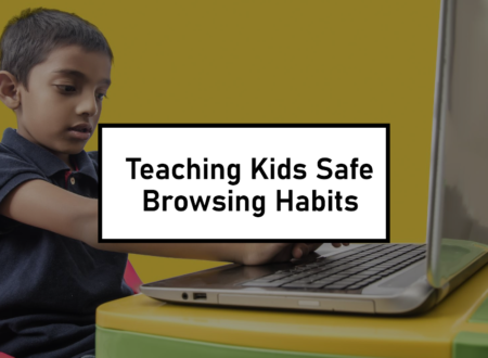 Safe Browsing Habits: Teaching Kids to Navigate the Web