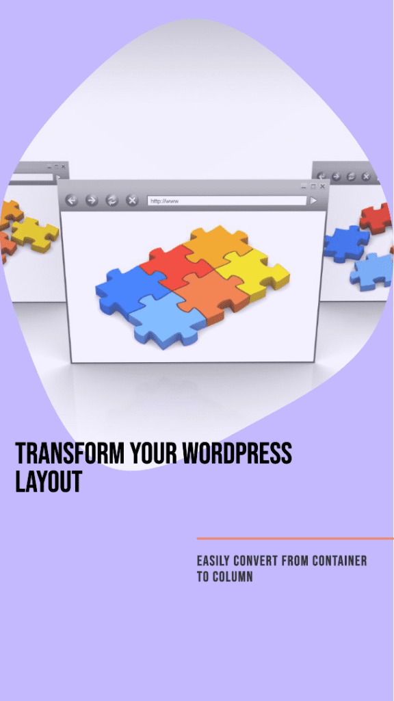 why Convert From Container to Column In WordPress