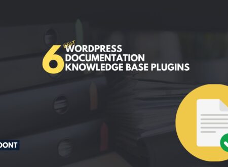 6 WordPress Documentation (AKA Knowledge Base) Plugins for a Fast and Efficient Website